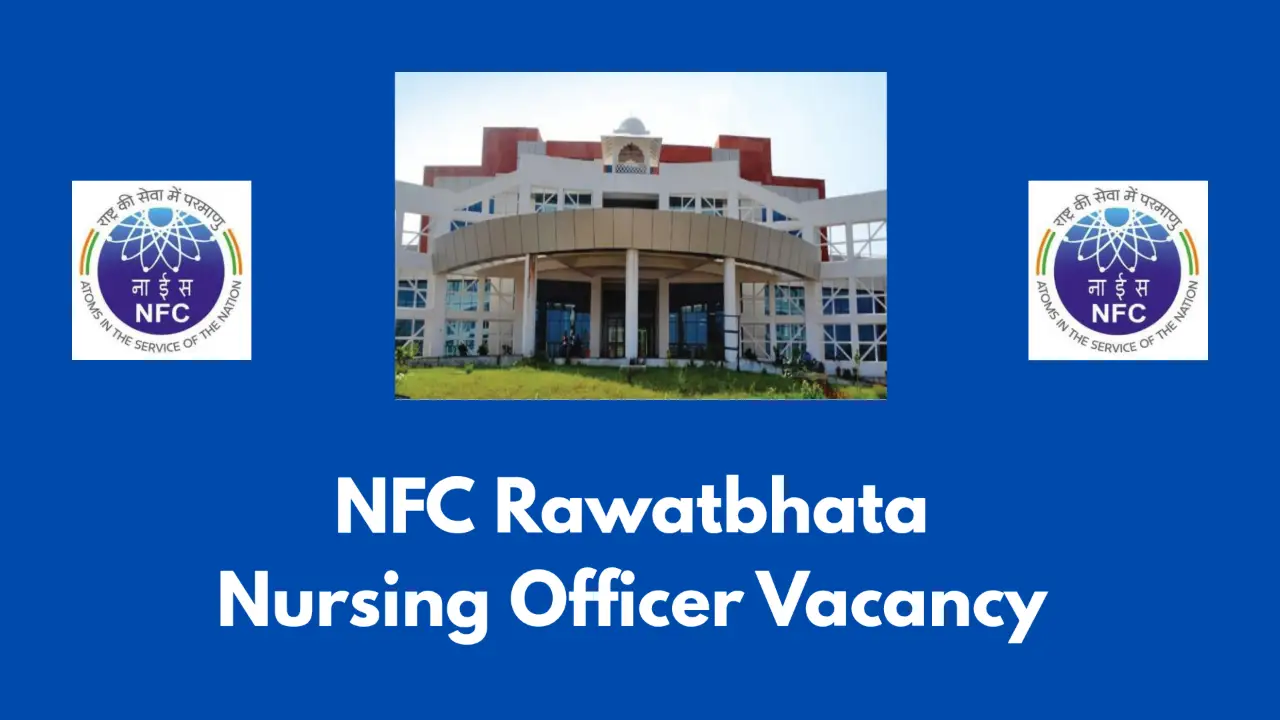 NFC Nurse Recruitment 2025: Walk-In-Interview for 04 Posts in Kota (Rawatbhata)! banner - Walk In Interview Jobs 2026 Near Me