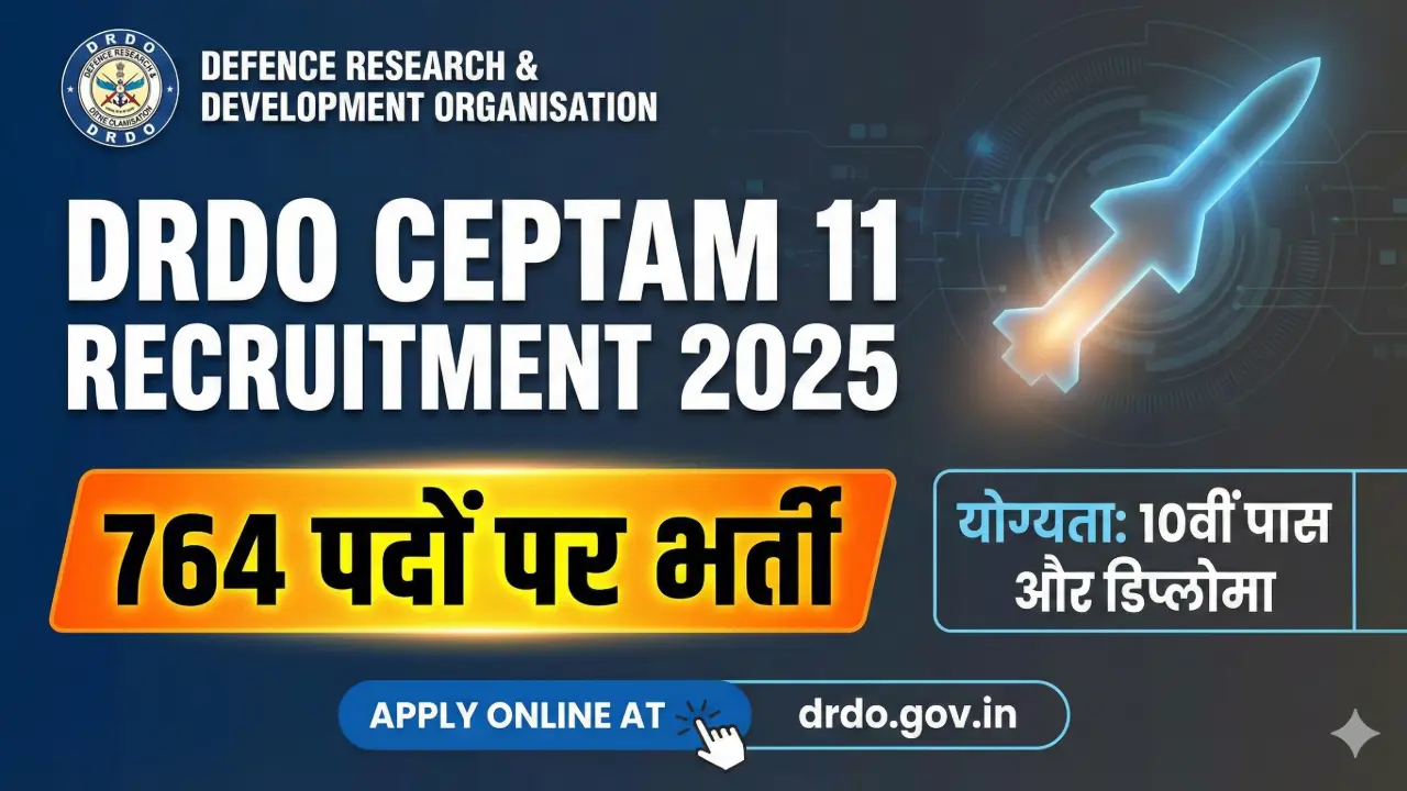 DRDO CEPTAM 11 Recruitment 2025: 764 पदों पर भर्ती, 10वीं और डिप्लोमा वालों के लिए मौका banner - Defence Jobs 2026 Online Apply