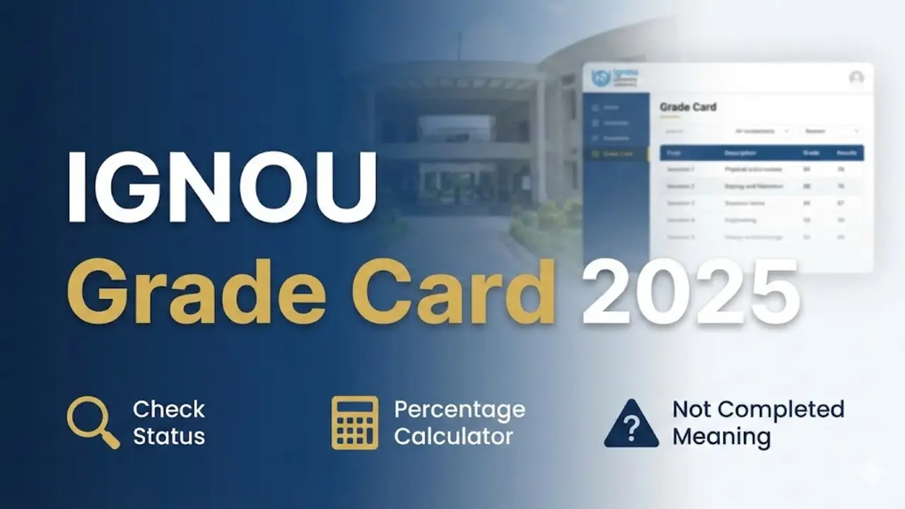 IGNOU Grade Card 2025: Check Status, Percentage Calculator & "Not Completed" Meaning banner - University Notifications 2026 - Admission, Exam Date, Result Updates