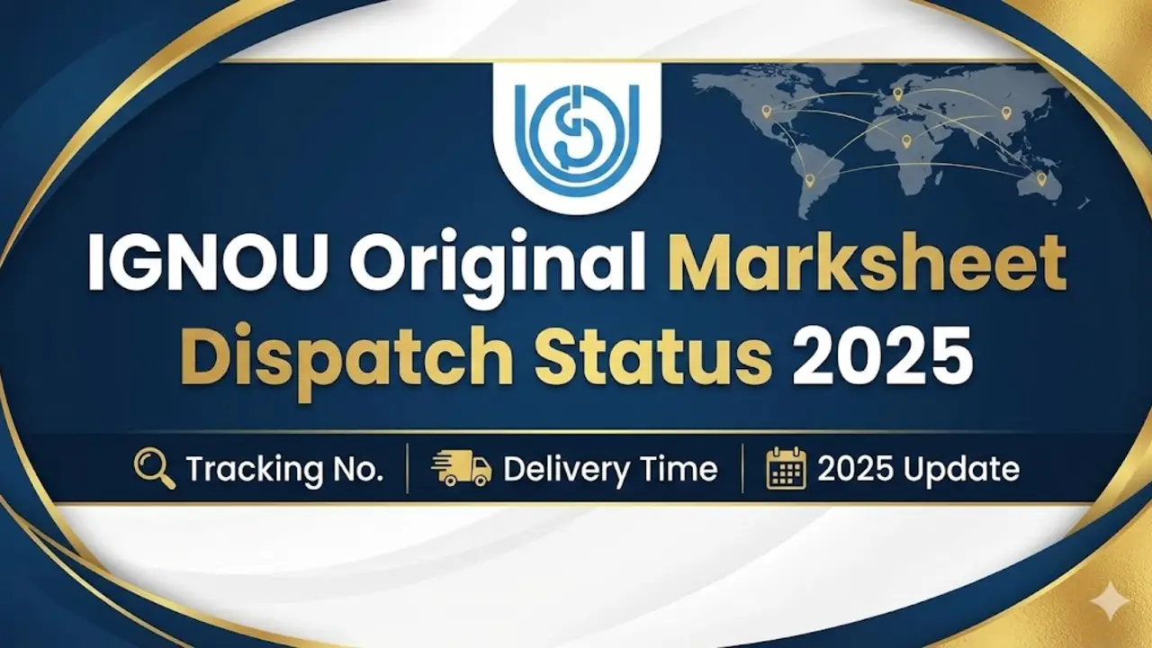 IGNOU Original Marksheet Dispatch Status 2025: Tracking No. & Delivery Time banner - University Notifications 2026 - Admission, Exam Date, Result Updates