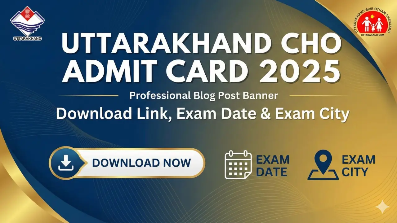 Uttarakhand CHO Admit Card 2025 Download Link, Exam Date & Exam City banner - Latest Admit Cards 2026 Download