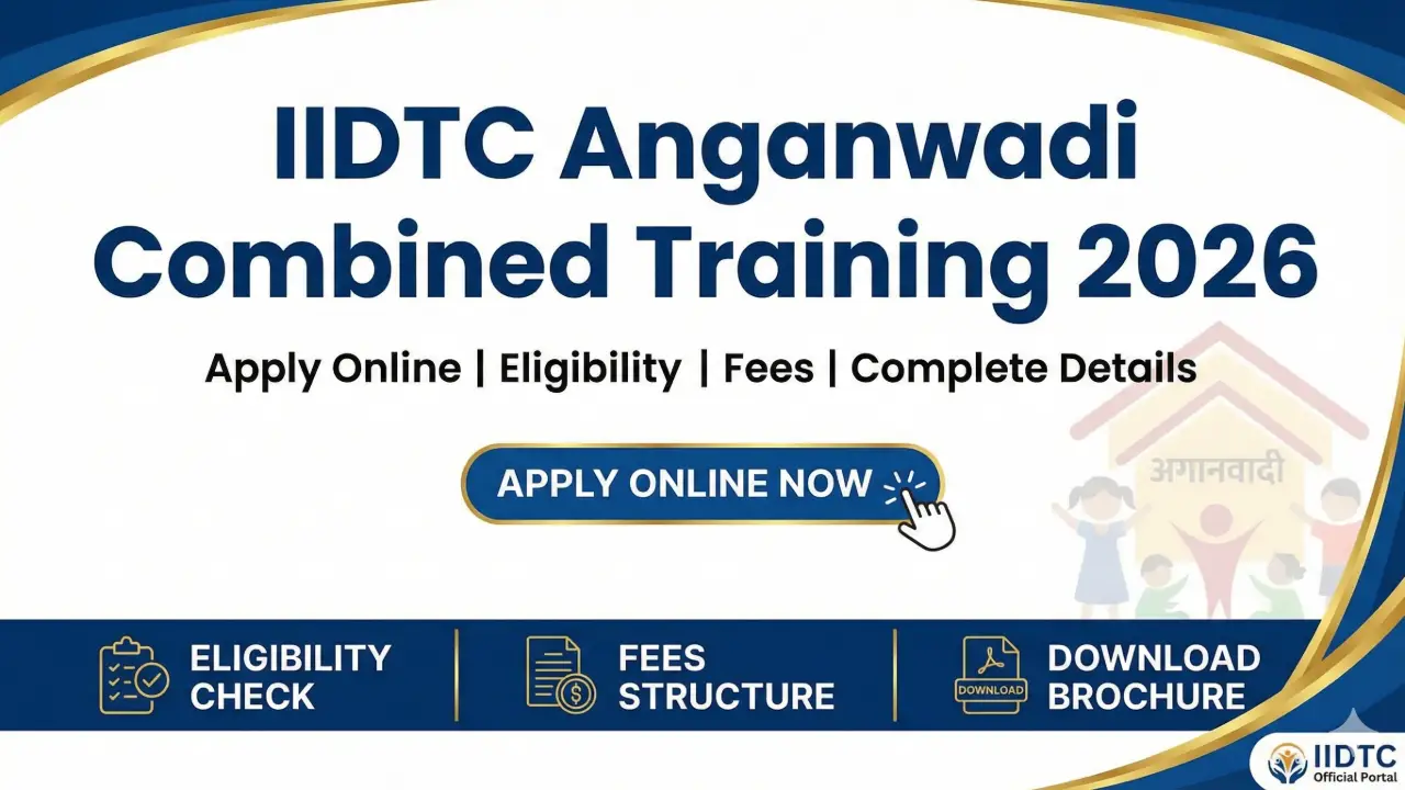 IIDTC Anganwadi Combined Training 2026: ऑनलाइन आवेदन, योग्यता, फीस व कोर्स विवरण banner - Work From Home Jobs 2026