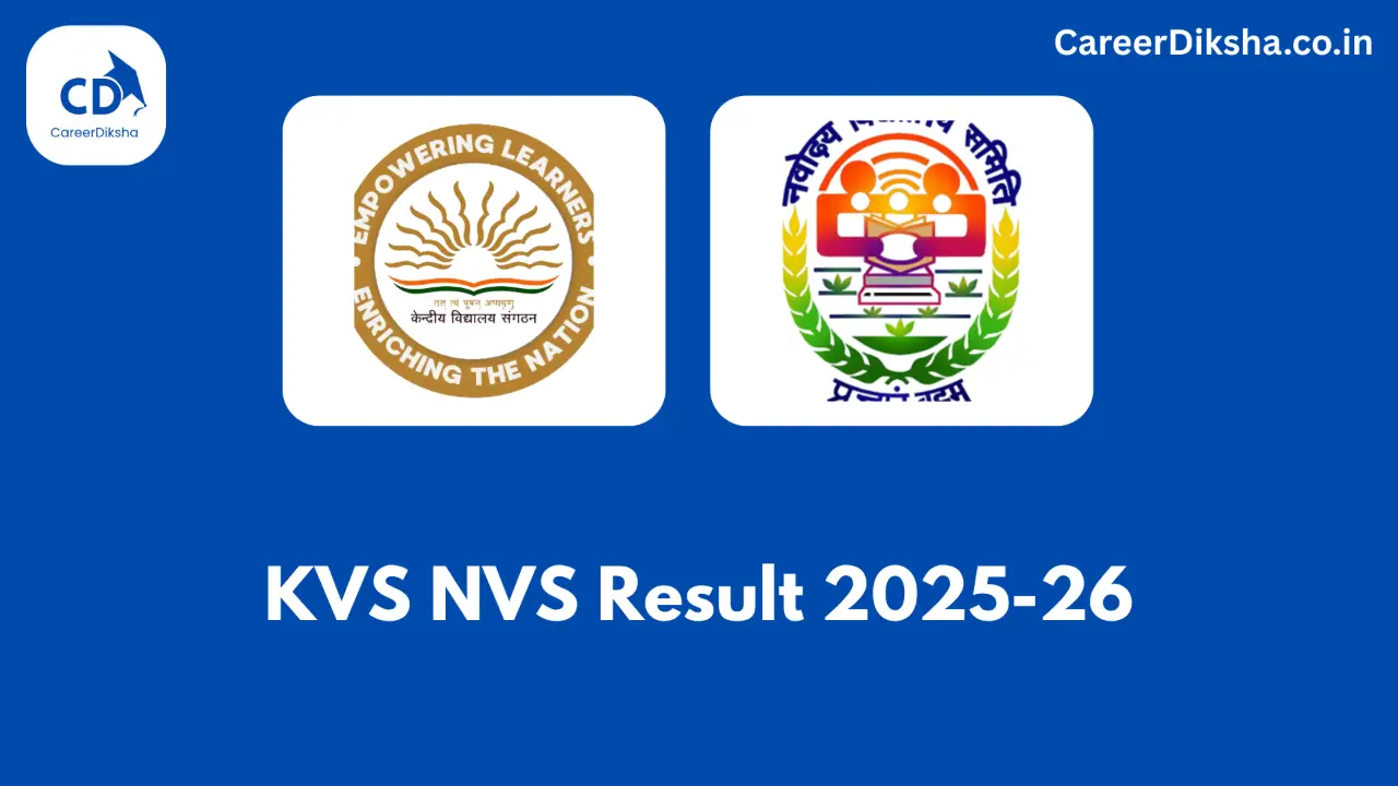 KVS NVS Result 2025-26: केंद्रीय विद्यालय और नवोदय विद्यालय 14985 पदों का रिजल्ट जारी, डायरेक्ट लिंक banner - Sarkari Result 2026