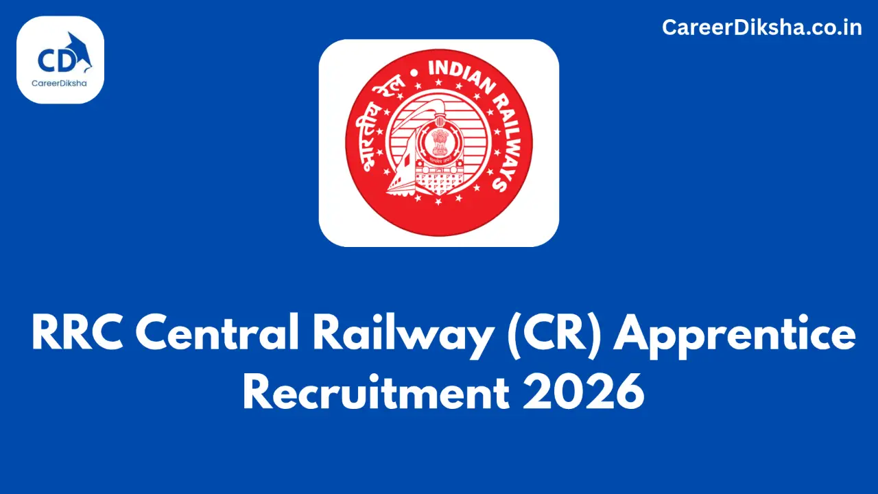 RRC Central Railway Apprentice Recruitment 2026: मध्य रेलवे में 51 पदों पर भर्ती, बिना परीक्षा चयन banner - Internships 2026 with Stipend – Government & Private